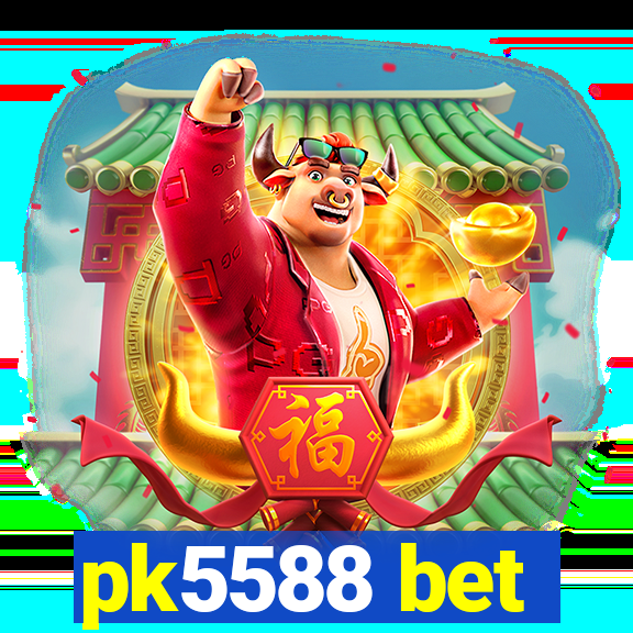 pk5588 bet